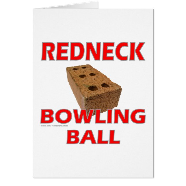 REDNECK BOWLING BALL (Front)