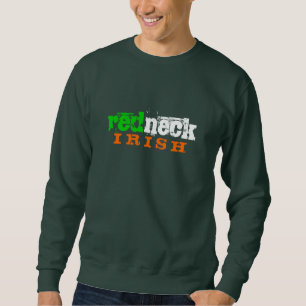 redneck IRISH Sweatshirt