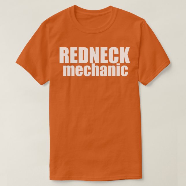 Redneck Mechanic  T-Shirt (Design Front)