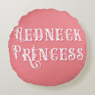 Redneck Princess Fancy Text Pink Round Cushion
