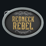 Redneck Rebel  Belt Buckle<br><div class="desc">Cool men's belt buckle for those livin' the Redneck Life.  "Redneck Rebel" text with tribal tattoo style flourish on black background</div>