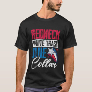 Redneck White Trash Blue Collan 4th of July T-Shirt