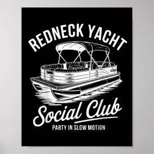 Redneck Yacht Social Club Party In Slow Motion  Poster