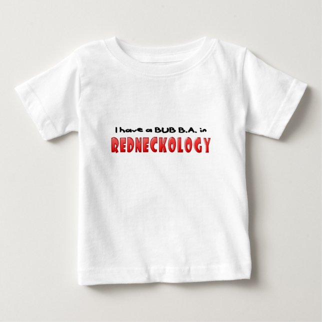 Redneckology  Bubba's B.A. Baby T-Shirt (Front)