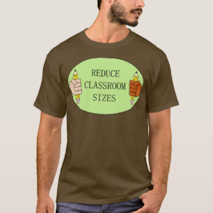 Reduce Classroom Sizes Public School T-Shirt