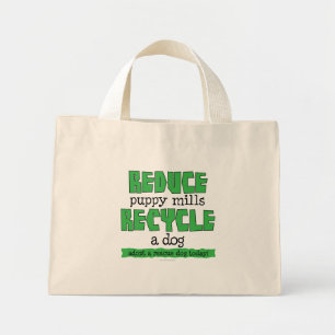 Reduce Puppy Mills, recycle a dog Mini Tote Bag