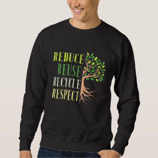 Reduce Reuse Recycle Climate Crisis Environmental  Sweatshirt