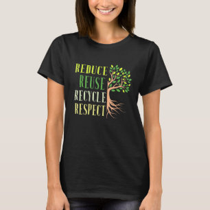 Reduce Reuse Recycle Climate Crisis Environmental  T-Shirt