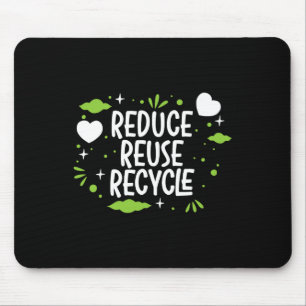 Reduce Reuse Recycle Mother Earth Day Environmenta Mouse Pad