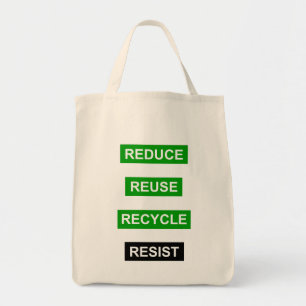 Reduce Reuse Recycle Resist Tote Bag