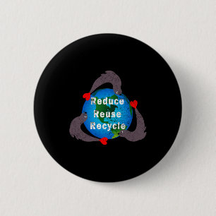 Reduce Reuse Recycle T Shirt 6 Cm Round Badge