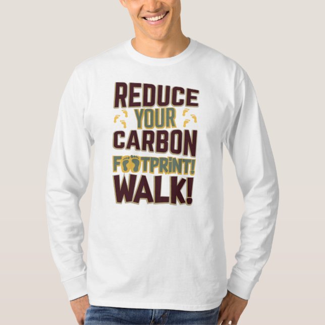 Reduce Your Carbon Footprint Walk Novelty T-Shirt (Front)
