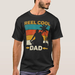 Reel Cool Dad Fisherman Daddy Father's Day Fishi T-Shirt