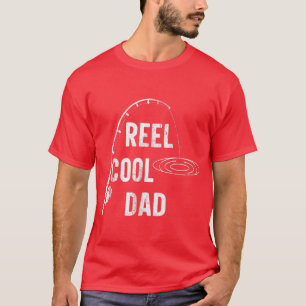 Reel Cool Dad Fishing Lover Daddy Funny Fathers Da T-Shirt