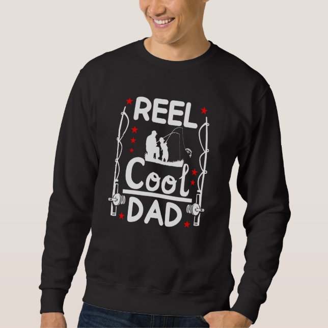 Reel Cool Dad Men Fathers Day For Fishing Daddy Sweatshirt (Front)