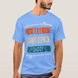 Reel Cool Daddy Fisherman Funny Fishing Tee