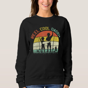 Reel Cool Daddy Vintage Fisherman Fathers Day Sweatshirt
