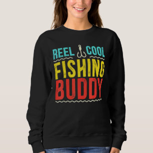 Reel Cool Fishing Buddy Fisherman Fishing Sweatshirt