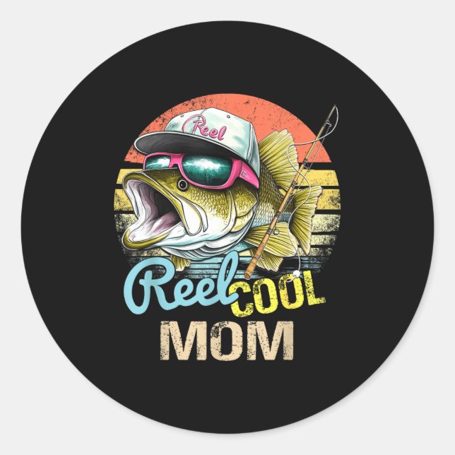Reel Cool Mom Funny Fishing Quotes For Uncle Women Classic Round Sticker (Front)