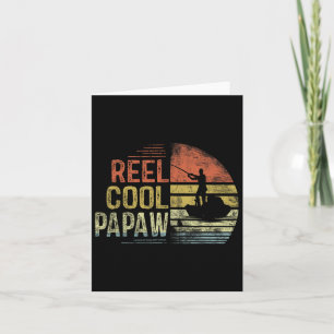 Reel Cool Papaw Fishing Gifts Papaw Birthday Vinta Card