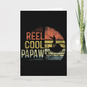 Reel Cool Papaw Fishing Gifts Papaw Birthday Vinta Card
