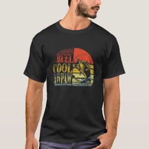 Reel Cool Pawpaw Fishing Dad Gifts Father's Day Fi T-Shirt