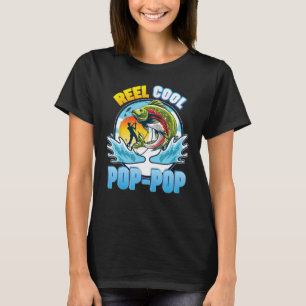 Reel Cool Pop pop Fishing Dad Father Day  Papa Dad T-Shirt