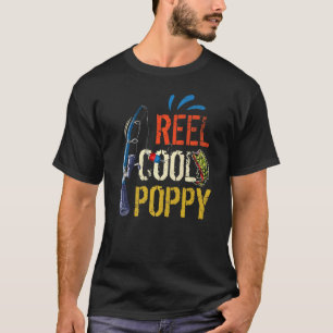 Reel Cool Poppy Fishing Grandpa Father's Day Fishe T-Shirt