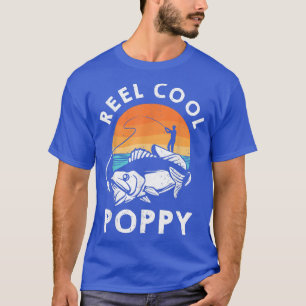 Reel Cool Poppy Funny Fishing Fisherman Grandpa Fa T-Shirt