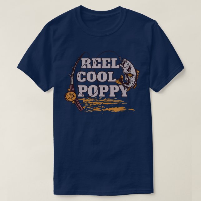 Reel Cool PoppyFishing Grandpa Proud Fisher Saying T-Shirt (Design Front)