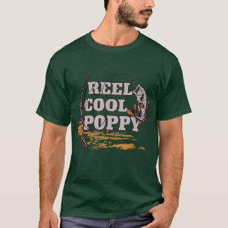 Reel Cool PoppyFishing Grandpa Proud Fisher Saying T-Shirt