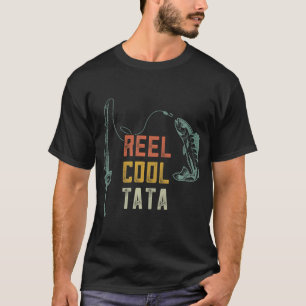 Reel Cool Tata Fishing Fun Fathers Day Indian Gran T-Shirt