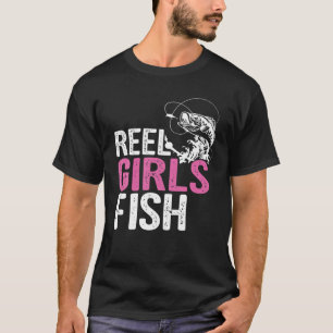 Reel Girls Fish Bass Fishing Funny Fisherwoman Mum T-Shirt
