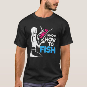 Reel Girls Fish too Fly Fishing Rod holders Hot Sp T-Shirt