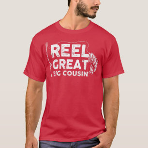 Reel Great Big Cousin Fishing Daddy or Fisherman G T-Shirt