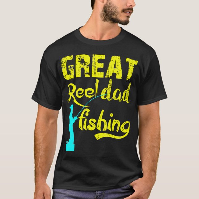 Reel Great Dad Fishing T-Shirt (Front)