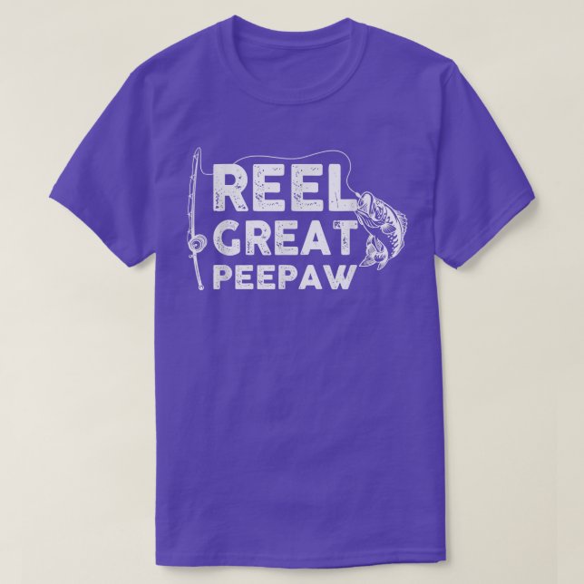 Reel Great Peepaw Fishing Daddy or Fisherman Grand T-Shirt (Design Front)