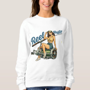 Reel Hustler Retro Fishing Pin-Up Chicks Who Fish  Sweatshirt