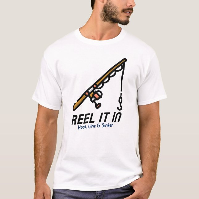 Reel It In: Hook Line & Sinker T-Shirt (Front)