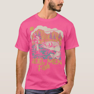 Reel Men Fish Funny Fisherman Friend Fishing Lover T-Shirt