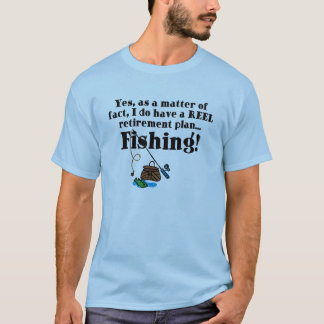 Reel Retirement Plan T-Shirt