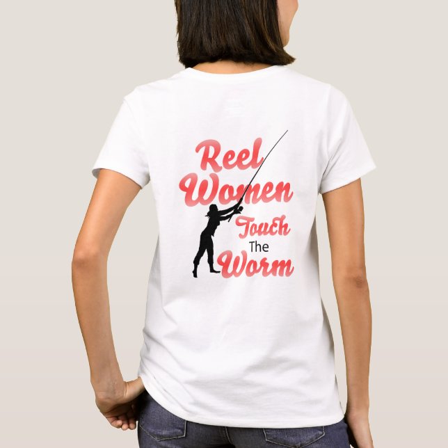 Reel Women Touch The Worm Pesonalize NAME T-Shirt (Back)