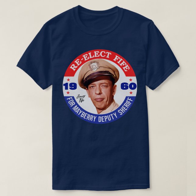 ReElect Fife Mayberry Deputy Sheriff T-Shirt (Design Front)