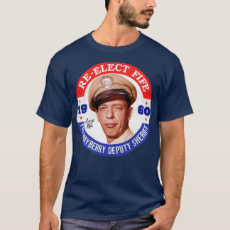 ReElect Fife Mayberry Deputy Sheriff T-Shirt