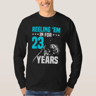 Reeling 'em In For 23 Years Birthday 23rd Bday Cel T-Shirt