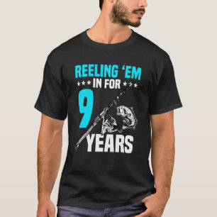 Reeling 'em In For 9 Years Birthday 9th Bday Celeb T-Shirt