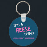 Reese thing you wouldn't understand name key ring<br><div class="desc">It's a Reese thing you wouldn't understand -  first name typography in bright hot pink font in painted brush strokes and distressed stencil graffiti style lettering.</div>