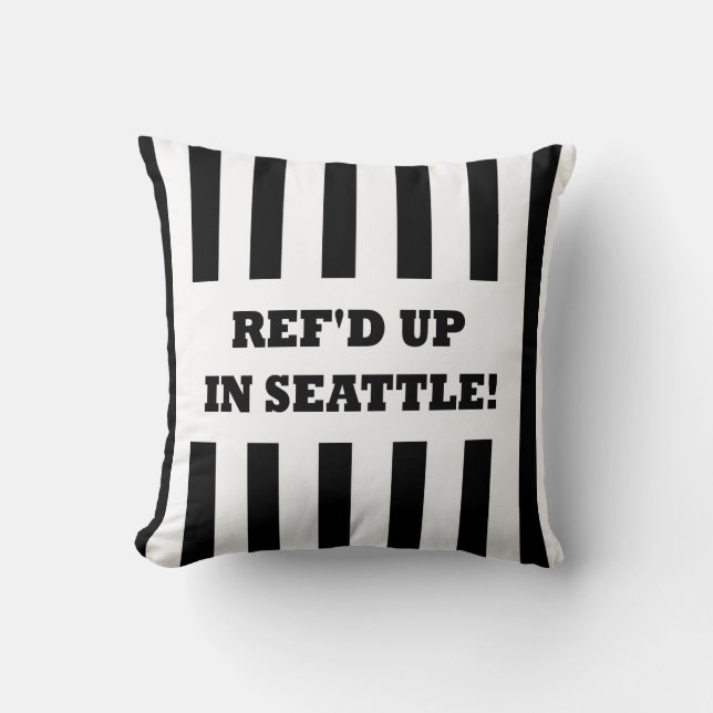 Ref'd Up In Seattle with Replacement Referees Cushion (Front)