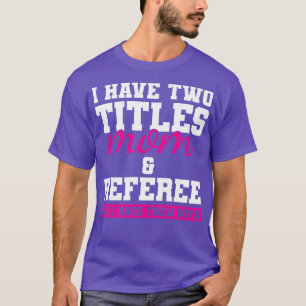 Referee Mum T-Shirt