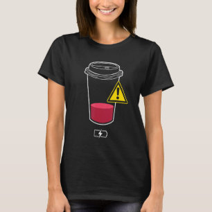 Refill Required Empty Battery Tired Coffee  Enthus T-Shirt